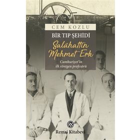 Bir Tıp Şehidi - Salahattin Mehmet Erk - Cem Kozlu