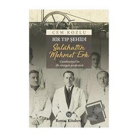 Bir Tıp Şehidi - Salahattin Mehmet Erk - Cem Kozlu