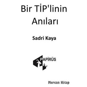 Bir Tip'linin Anıları - Sadri Kaya