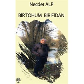 Bir Tohum Bir Fidan - Necdet Alp