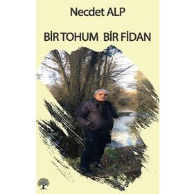 Bir Tohum Bir Fidan - Necdet Alp