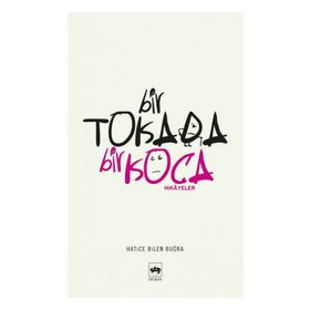 BIR TOKADA BIR KOCA - HATICE BILEN BUĞRA