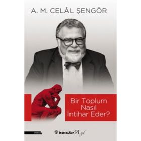 Bir Toplum Nasıl İntihar Eder? A. M. Celal Şengör