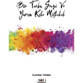 Bir Torba Sevgi ve Yarım Kilo Mutluluk Claudia Thoma