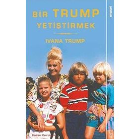 Bir Trump Yetiştirmek - İvana Trump