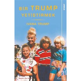 Bir Trump Yetiştirmek - İvana Trump
