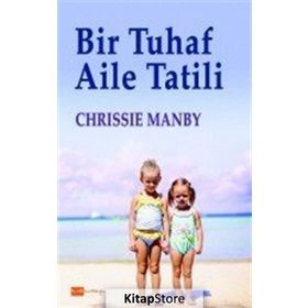 Bir Tuhaf Aile Tatili - Chrissie Manby