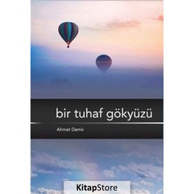 Bir Tuhaf Gökyüzü - Ahmet Demirel
