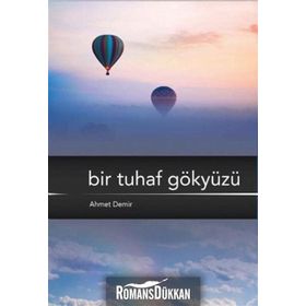 Bir Tuhaf Gökyüzü - Ahmet Demirel