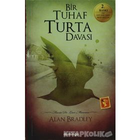 BIR TUHAF TURTA DAVASI - ALAN BRADLEY