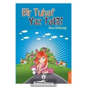 Bir Tuhaf Yaz Tatili - Banu Üstündağ