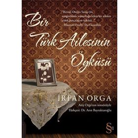 BIR TÜRK AILESININ ÖYKÜSÜ - İRFAN ORGA