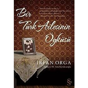 BIR TÜRK AILESININ ÖYKÜSÜ - İRFAN ORGA