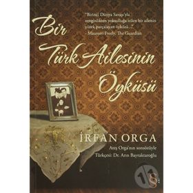 BIR TÜRK AILESININ ÖYKÜSÜ - İRFAN ORGA