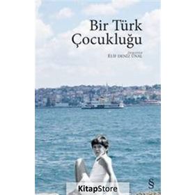 Bir Türk Çocukluğu - Elif Deniz Ünal