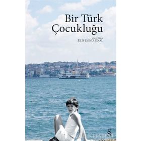 Bir Türk Çocukluğu - Elif Deniz Ünal