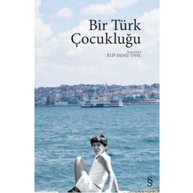 Bir Türk Çocukluğu - Elif Deniz Ünal