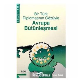 BIR TÜRK DİPLOMATININ GÖZÜYLE AVRUPA BÜTÜNLEŞMESİ - FUNDA TEZOK