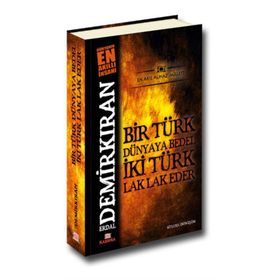 Bir Türk Dünyaya Bedel İki Türk Lak Lak Eder - Erdal Demirkıran