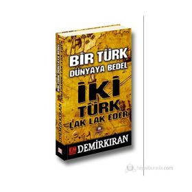 Bir Türk Dünyaya Bedel İki Türk Lak Lak Eder - Erdal Demirkıran