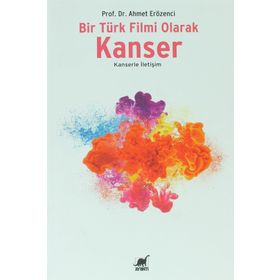 Bir Türk Filmi Olarak Kanser - N. Ahmet Erözenci