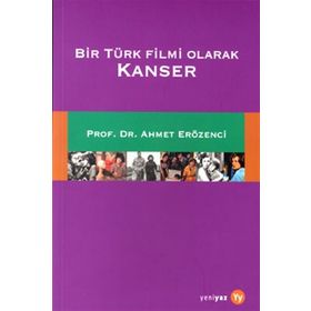 Bir Türk Filmi Olarak Kanser - N. Ahmet Erözenci