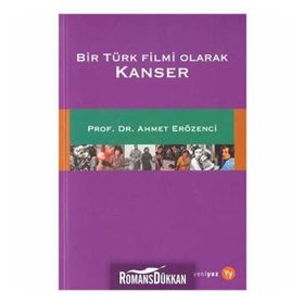 Bir Türk Filmi Olarak Kanser - N. Ahmet Erözenci