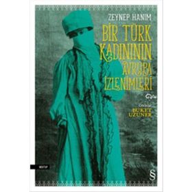 Bir Türk Kadınının Avrupa İzlenimleri - Zeynep Hanım