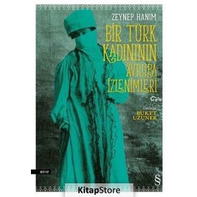 Bir Türk Kadınının Avrupa İzlenimleri - Zeynep Hanım