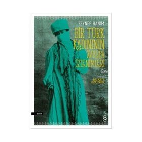 Bir Türk Kadınının Avrupa İzlenimleri - Zeynep Hanım