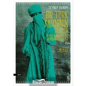 Bir Türk Kadınının Avrupa İzlenimleri - Zeynep Hanım