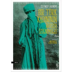 Bir Türk Kadınının Avrupa İzlenimleri - Zeynep Hanım