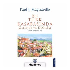 Bir Türk Kasabasında Gelenek ve Değişim - Paul J. Magnarella