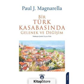 Bir Türk Kasabasında Gelenek ve Değişim - Paul J. Magnarella