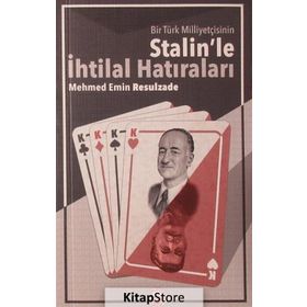 Bir Türk Milliyetçisinin Stalin'le İhtilal Hatıraları - Mehmet Emin Resulzade