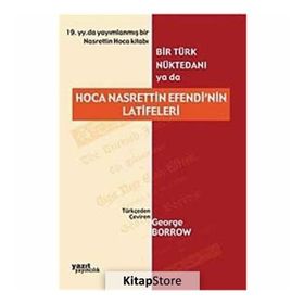 BIR TÜRK NÜKTEDANI YA DA HOCA NASRETTIN EFENDI'NIN LATIFELERI - GEORGE BORROW