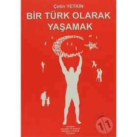BIR TÜRK OLARAK YAŞAMAK - ÇETİN YETKIN