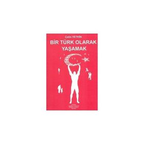 BIR TÜRK OLARAK YAŞAMAK - ÇETİN YETKIN