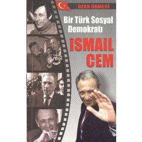 BIR TÜRK SOSYAL DEMOKRATI İSMAİL CEM - OZAN ÖRMECİ
