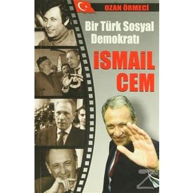 BIR TÜRK SOSYAL DEMOKRATI İSMAİL CEM - OZAN ÖRMECİ
