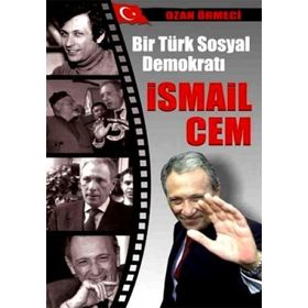 BIR TÜRK SOSYAL DEMOKRATI İSMAİL CEM - OZAN ÖRMECİ