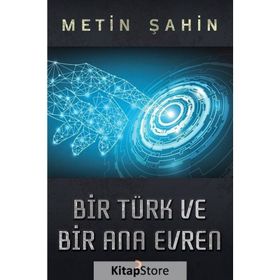 Bir Türk ve Bir Ana Evren - Metin Şahin