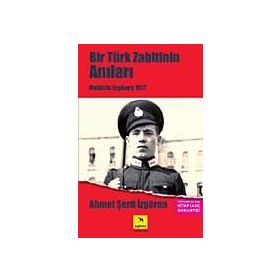 BIR TÜRK ZABITININ ANILARI MUHITTIN ERGÜNEŞ 1917 - AHMET ŞERİF İZGÖREN