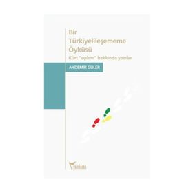Bir Türkiyelileşememe Öyküsü - Aydemir Güler