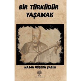 Bir Türküdür Yaşamak - Hasan Hüseyin Çabuk