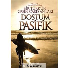 BIR TÜRK´ÜN GREEN CARD ANILARI DOSTUM PASIFIK - GIZEM ALTIN NANCE