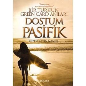 BIR TÜRK´ÜN GREEN CARD ANILARI DOSTUM PASIFIK - GIZEM ALTIN NANCE