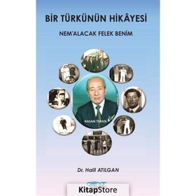 Bir Türkünün Hikayesi Nem’alacak Felek Benim - Halil Atılgan