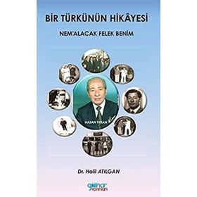 Bir Türkünün Hikayesi Nem’alacak Felek Benim - Halil Atılgan
