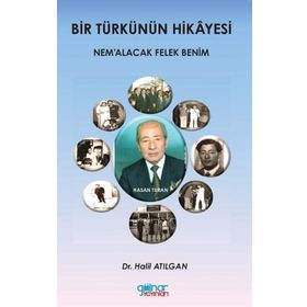 Bir Türkünün Hikayesi Nem’alacak Felek Benim - Halil Atılgan